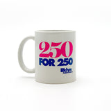 250 for 250 Mugs